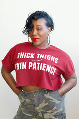 Thick Thighs & Thin Patience Cropped Tee